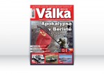 Válka REVUE 1-2/2013 – Apokalypsa v Berlíně. V jeho ruinách se bojovalo o každý metr. Za cenu čtvrt milionu mrtvých